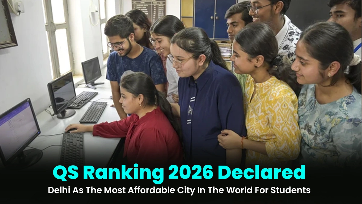 QS Ranking 2026 Declared Delhi As The Most Affordable City In The World For Students.webp